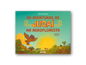 As aventuras de Jucaí na agrofloresta_Diele Mendes