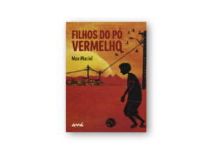 Filhos do pó vermelho - Max Maciel