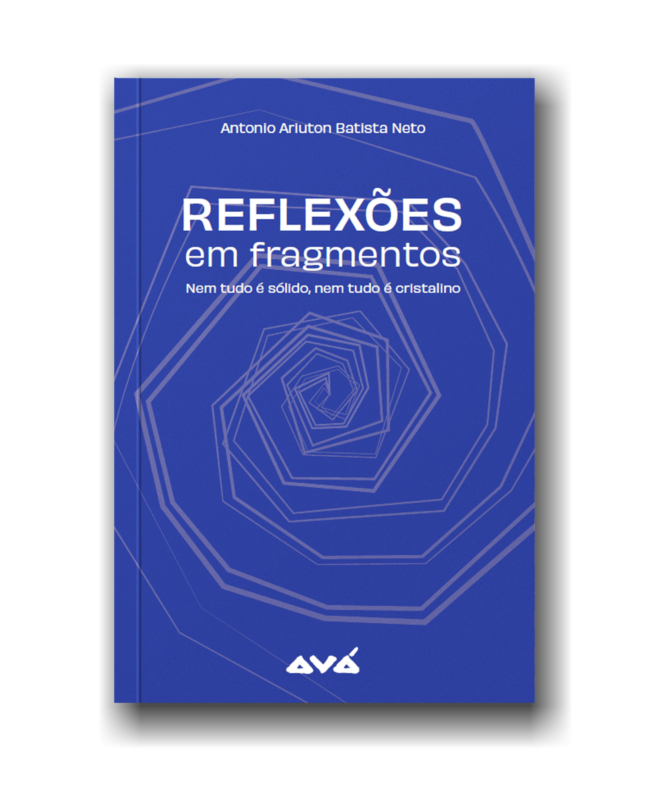 Reflexões em fragmentos- Antonio Ariuton